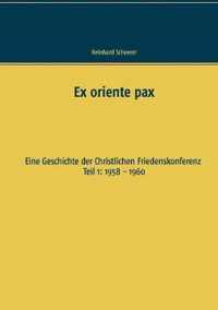 Ex oriente pax: Eine Geschichte der Christlichen Friedenskonferenz Teil 1