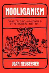 Hooliganism - Crime, Culture & Power Inst Petersburg, 1900-1914