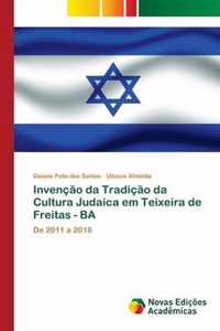 Invencao da Tradicao da Cultura Judaica em Teixeira de Freitas - BA