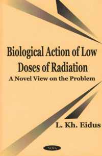 Biological Action of Low Doses of Radiation