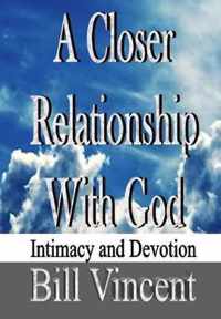 A Closer Relationship With God
