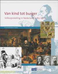 Van kind tot burger volksopvoeding in Nederland (1780-1901) havo examenkatern