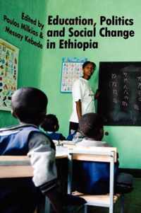 Education, Politics and Social Change in Ethiopia