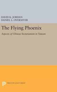 The Flying Phoenix - Aspects of Chinese Sectarianism in Taiwan