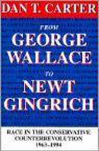 From George Wallace to Newt Gingrich: Race in the Conservative Counterrevolution, 1963--1994 (Revised)