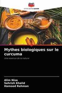 Mythes biologiques sur le curcuma