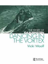 Dancing in the Vortex: The Story of Ida Rubinstein