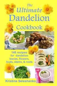 The Ultimate Dandelion Cookbook