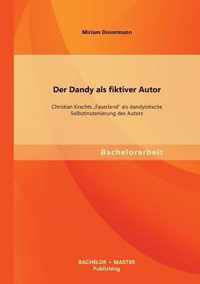 Der Dandy als fiktiver Autor: Christian Krachts Faserland als dandyistische Selbstinszenierung des Autors