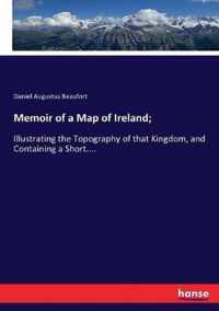 Memoir of a Map of Ireland;