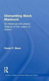Dismantling Black Manhood