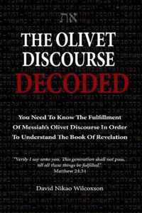 The Olivet Discourse Decoded