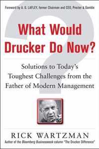 What Would Drucker Do Now?