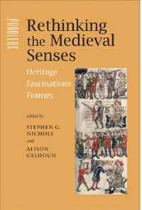 Rethinking the Medieval Senses - Heritage/ Fascination/Frames
