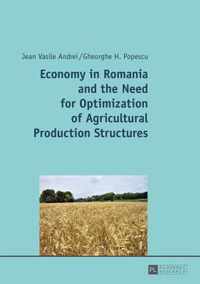 Economy in Romania and the Need for Optimization of Agricultural Production Structures