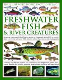 The Illustrated World Encyclopedia of Freshwater Fish and River Creatures