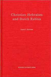 Christian Hebraists & Dutch Rabbis - 17th Century Apologetics & Study of Maimonid