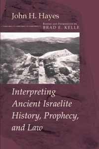 Interpreting Ancient Israelite History, Prophecy, and Law