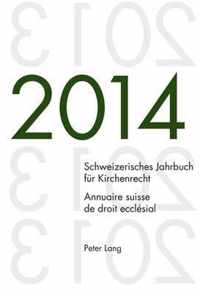 Schweizerisches Jahrbuch für Kirchenrecht. Bd. 19 (2014). Annuaire suisse de droit ecclésial. Vol. 19 (2014)