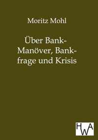 UEber Bank-Manoever, Bankfrage und Krisis