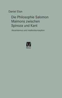 Die Philosophie Salomon Maimons zwischen Spinoza und Kant