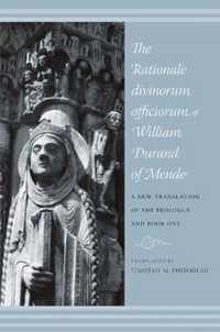 The Rationale Divinorum Officiorum of William Durand of Mende