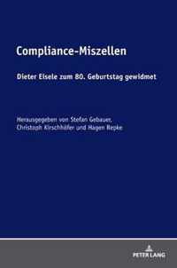 Compliance-Miszellen; Dieter Eisele zum 80. Geburtstag gewidmet