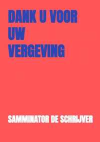 Dank U voor Uw vergeving - Samminator de Schrijver - Paperback (9789403642918)