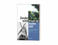 Zonder wind draait de molen niet