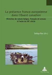 La Presence Franco-Europeenne Dans l'Ouest Canadien