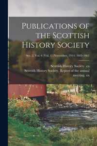 Publications of the Scottish History Society; Ser. 2, Vol. 6 (Vol. 1) (November, 1914) 1605-1661