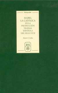 Isabel la Católica en la producción teatral española del siglo XVII