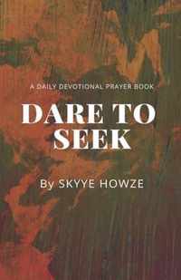 Dare To Seek