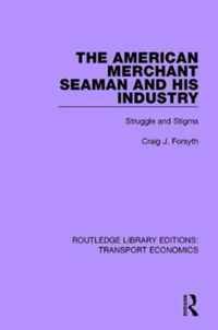 The American Merchant Seaman and His Industry