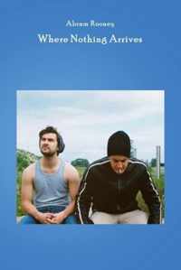 Where Nothing Arrives