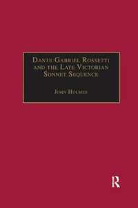 Dante Gabriel Rossetti and the Late Victorian Sonnet Sequence