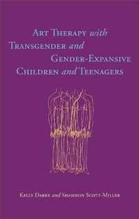 Art Therapy with Transgender and Gender-Expansive Children and Teenagers
