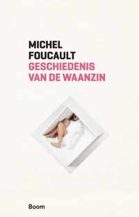 Geschiedenis van de waanzin in de zeventiende en achttiende eeuw - Michel Foucault - Paperback (9789461058904)