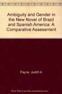 Ambiguity and Gender in the New Novel of Brazil and Spanish America