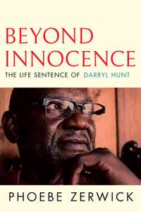 Beyond Innocence: The Life Sentence of Darryl Hunt