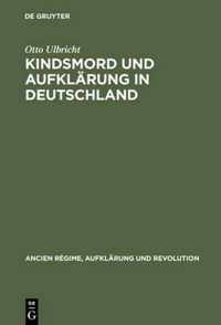 Kindsmord Und Aufklarung in Deutschland