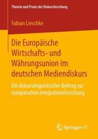 Die Europaische Wirtschafts- und Wahrungsunion im deutschen Mediendiskurs