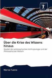 UEber die Krise des Wissens hinaus