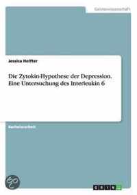 Die Zytokin-Hypothese der Depression. Eine Untersuchung des Interleukin 6