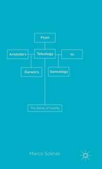 From Aristotle s Teleology to Darwin s Genealogy