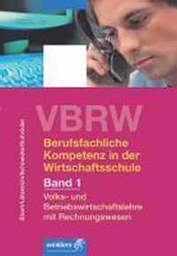 VBRW - Volks- und Betriebswirtschaftslehre mit Rechnungswesen 1. Schülerband. Baden-Württemberg