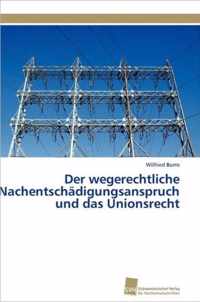 Der wegerechtliche Nachentschadigungsanspruch und das Unionsrecht