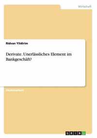 Derivate. Unerlassliches Element im Bankgeschaft?