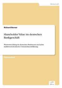 Shareholder Value im deutschen Bankgeschaft