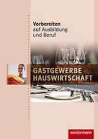 Vorbereiten auf Ausbildung und Beruf. Schülerbuch. Gastgewerbe / Hauswirtschaft